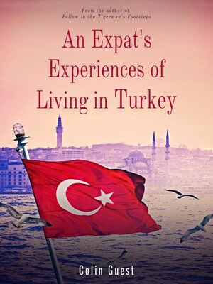 cover image of An Expats Experiences of Living in Turkey